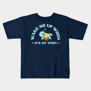 Wake me up when it's my turn Kids T-Shirt